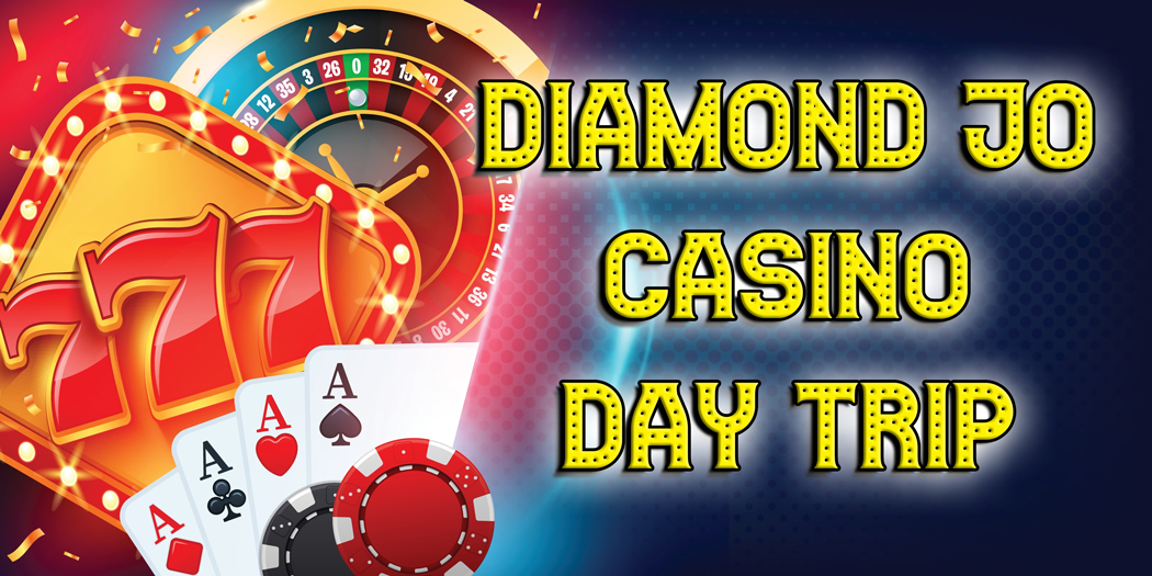 Diamond Jo’s Casino Day Trip – MARCH 2024